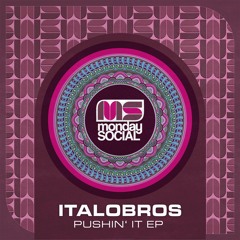 ItaloBros - Pushing [Monday Social Music]