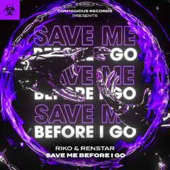 Riko & Renstar - Save Me Before I Go