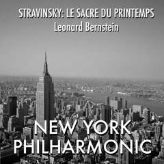 Stravinsky_ Le Sacre Du Printemps (The Right Of Spring), Part 1, L'Adoration De La Terre (Veneration Of The Ancestors)_ 2. Les Augures Printaniers - Danse Des Adolescentes [feat. New York Philharmonic]