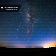 Phi Phi & Marc Denuit - The Crossing Mind (Original Mix)