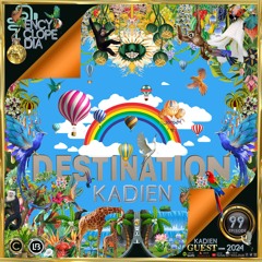 DJ GUEST: KADIEN  - DESTINATION EPISODE 99 - ENCYCLOPEDIA 2024