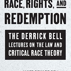 READ EBOOK 🖍️ Race, Rights, and Redemption: The Derrick Bell Lectures on the Law and