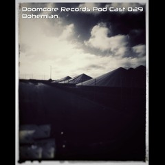 Doomcore Records Pod Cast 029 - Bohemian