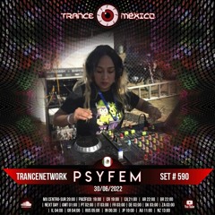 DJ Psyfem (TranceNetwork - TNT - Insight - Blck420) Set #590 Para Trance México