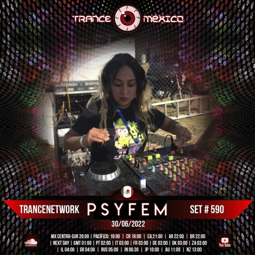 DJ Psyfem (TranceNetwork - TNT - Insight - Blck420) Set #590 Para Trance México