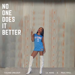 "No One Does It Better" - Coline Creuzot, Paul Wall & Lil Keke