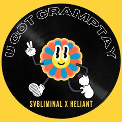 SVBLIMINAL x HELIANT - U GOT CRAMPTAY