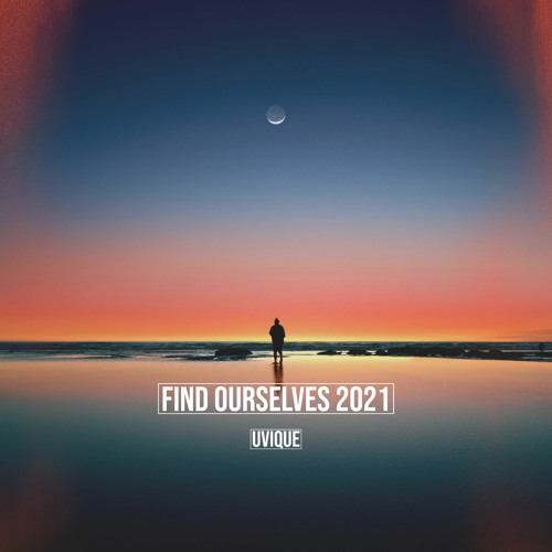 UVIQUE - Find Ourselves 2021 {FREE RELEASE}