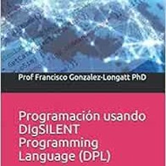 [Free] PDF 💖 Programación usando DigSILENT Programming Language (DPL) (Spanish Editi