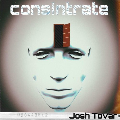 Josh Tovar - Consintrate
