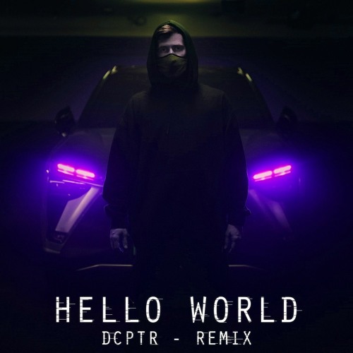 Stream Alan Walker feat. Torine - Hello World (DCPTR-REMIX) by DCPTR |  Listen online for free on SoundCloud