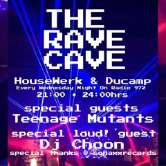 THE RAVE CAVE - DJ CHOON GUEST MIX