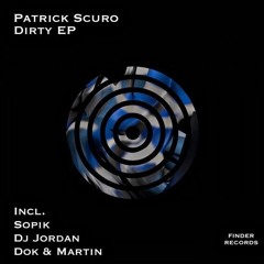 PREMIERE: Patrick Scuro - Dirty (Dok & Martin Remix) [Finder Records]
