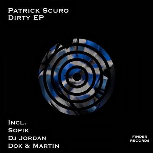 PREMIERE: Patrick Scuro - Dirty (Dok & Martin Remix) [Finder Records]