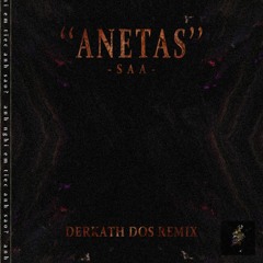 Saa - ANETAS (Derkath Dos Remix)