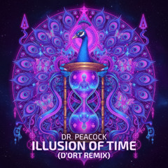 Dr. Peacock - Illusion of Time (D'ort Remix)