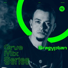 GRVE Mix Series 027: Bragyptian