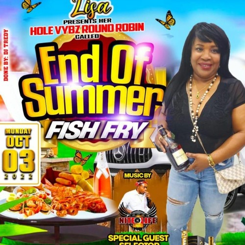 LISA HOLE VYBZ ROUND ROBIN END OF SUMMER FISH FRY