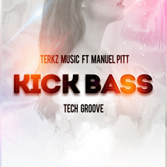 Kick Bass - Terkz Music Ft. Manuel Pitt (Tech Groove) DESCARGA GRATIS