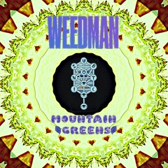 WeedMan-Zubnotic/MountainGreens -Remix