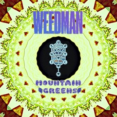 WeedMan-Zubnotic/MountainGreens -Remix