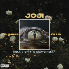 Joji - Glimpse Of Us (Ronny On The Beatz Remix)