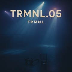 TRMNL.05