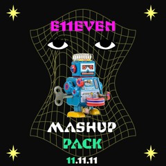 E11EVEN (11) - Hard Dance Mashup Pack 1.0 (Buy = Free download)