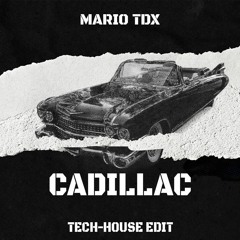 SLF - Cadillac(Mario Tdx Tech-House Edit)