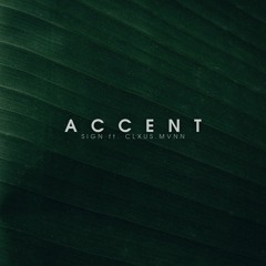 Accent (ft. CLXUS.MVNN)