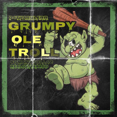 grumpy ol trole