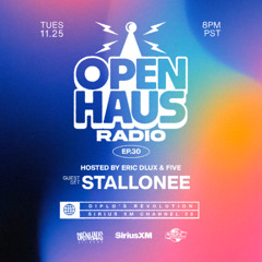OPEN HAUS RADIO EP 30 W/ STALLONEE - 11.25.25