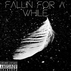 Fallin For A While Ft. Junky (prod. sorrow bringer)