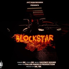 BLOCKSTAR - BK (Prod. By DaVinci Sound)