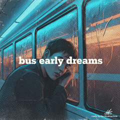 Bus Early Dreams