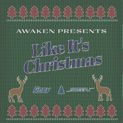 Grey & Sweep J - Like It's Christmas [AWAKEN PRESENT]