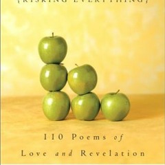 [Get] [EPUB KINDLE PDF EBOOK] Risking Everything: 110 Poems of Love and Revelation by  Roger Housden