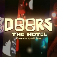 Roblox DOORS - The Hotel (Emanator Hybrid Remix)