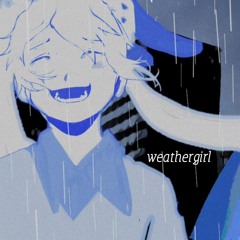 weathergirl ft. Eleanor Forte.