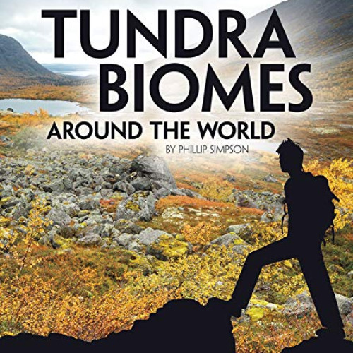 [GET] EBOOK 💚 Tundra Biomes Around the World (Exploring Earth's Biomes) by  Phillip