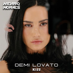 Demi Lovato - Kiss (HenriqMoraes Mix) EXTENDED BUY DOWNLOAD