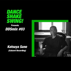 DSSmix #03 - Katsuya Sano (CABARET Recordings)