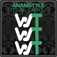 AnAmStyle - It's All On You (Original Mix)