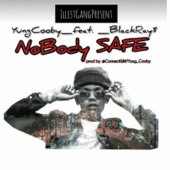 NoBody SAFE-ft.Blackray$[pro by.@ConnectWith'YungCooby].mp3