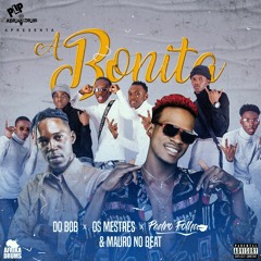 A Bonita - Do Bob X Os Mestre X Pedro Folha & Mauro No Beat