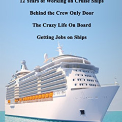 ACCESS EPUB 🖌️ Cruise Ship Stories - 12 Years of Working on Cruise Ships, Behind the
