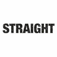 "Straight" - MAIN THEME