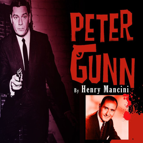 peter gun henry mancini ピーターガン Stream Henry Mancini | Listen to Peter Gunn by Henry Mancini