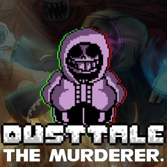 Dusttale - "The murderer."