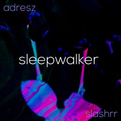 AWAY - Sleepwalker (ADRESZ & Slashrr Remix)(feat. London Thor)